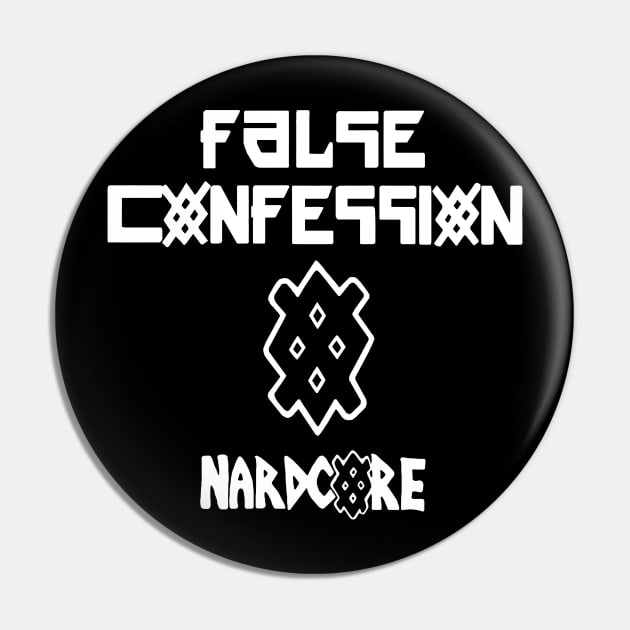 False Confession Nardcore Pin by hannahalras