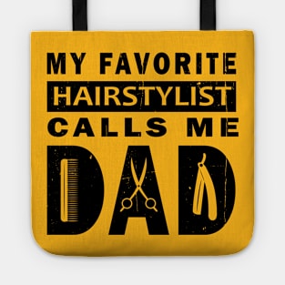 My Favorite Hairstylist Calls Me Dad Tote