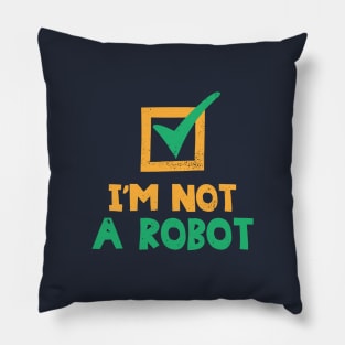 I'm Not A Robot Pillow