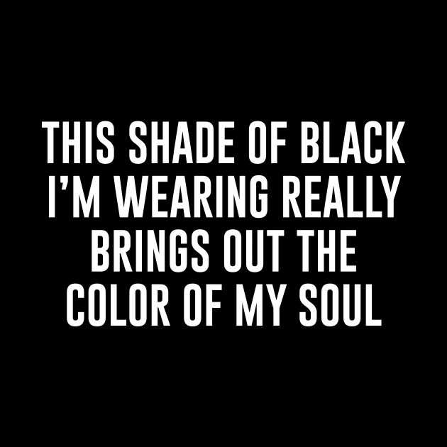 The shade of black I'm wearing really brings out the colour of my soul by sewwani