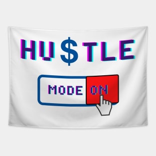 Hustle Mode On - Motivational Quote for People who love Hustling Tapestry