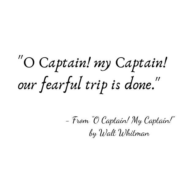A Quote from "O Captain! My Captain!" by Walt Whitman by Poemit