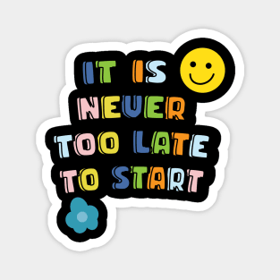 It is never too late to start Magnet