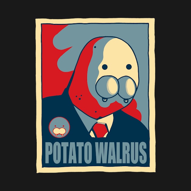 Potato Walrus Campaign Poster by Sudds