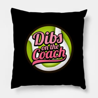 Dibs On The Coach - Girls Tennis Training T-Shirt Pillow