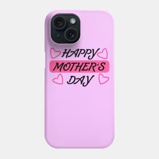 Happy Mothers Day Phone Case