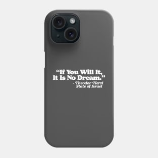 If You Will It It Is No Dream Theodor Herzl State of Israel Walter Sobchak Quote Phone Case