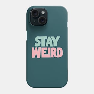 Stay Weird in Navy Blue, Green and Pink Phone Case