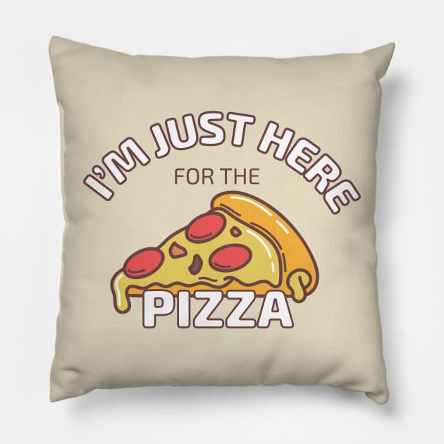 I'm Just Here for the Pizza Pillow by Scott Richards