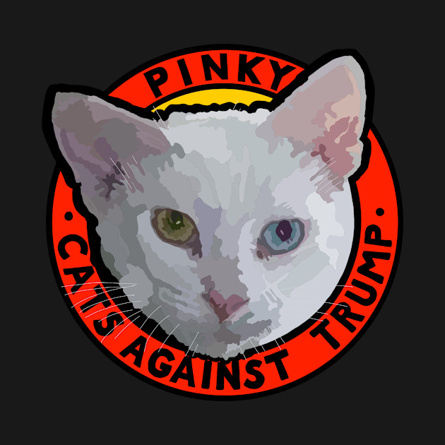 Discover CATS AGAINST TRUMP - PINKY - Anti Trump - T-Shirt