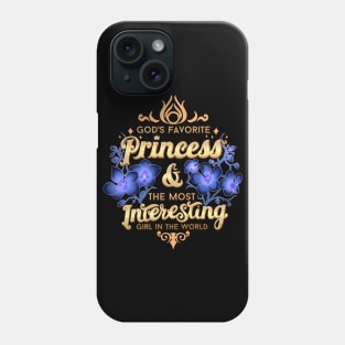 Gods Favourite Princess Phone Case