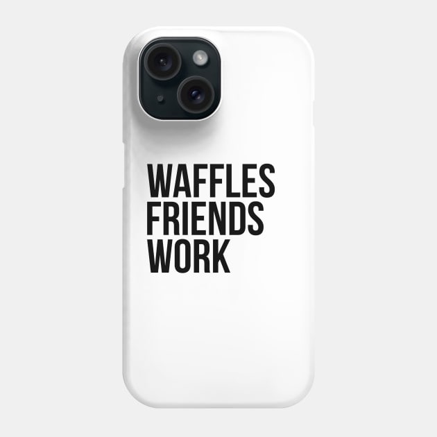 Waffles Friends Work Phone Case by standardprints