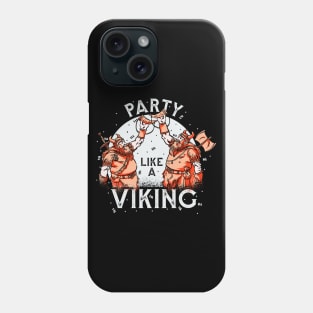 Party Like A Viking Phone Case