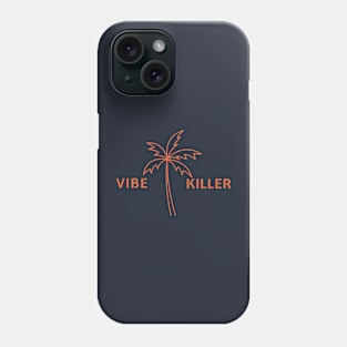 Vibe Killer Phone Case