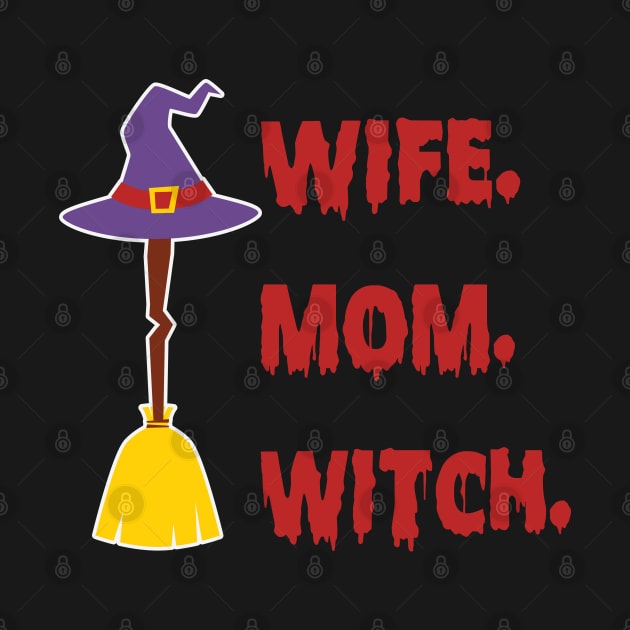 Mom Wife Witch Funny Halloween Costume Gift for Mom by BadDesignCo