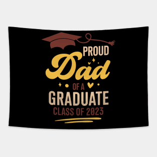 Proud dad Of a Graduate Class Of 2023 Graduation Tapestry