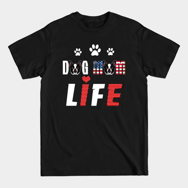 French Bulldogs Mom Life Patriotic America 4th of July Shirt - French Bulldogs Mom Life Patriotic Amer - T-Shirt