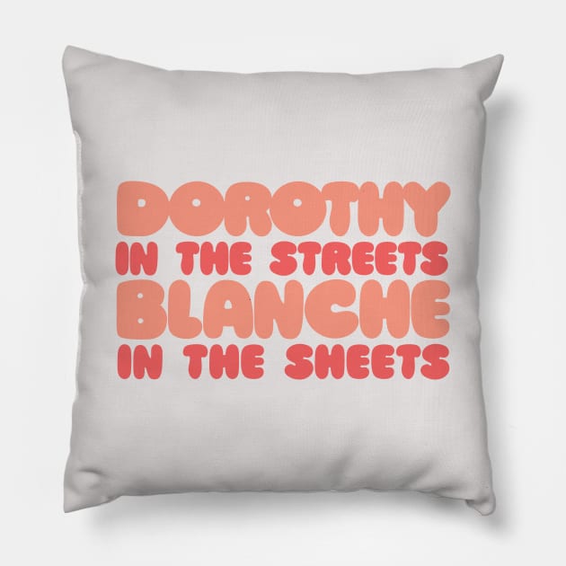 Dorothy In The Streets - Blanche In The Sheets #2 Pillow by DankFutura