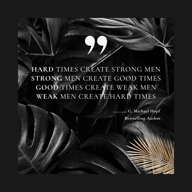 Hard Times Life Quote Poster by xposedbydesign