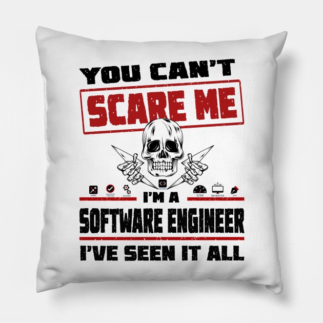 You can't scare me I'm a Software Engineer, I've seen it all! Pillow by Cyber Club Tees