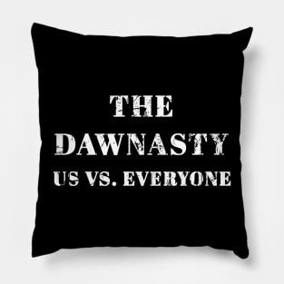 The Dawnasty Us vs. Everyone Pillow