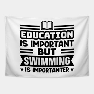 Education is important, but swimming is importanter Tapestry