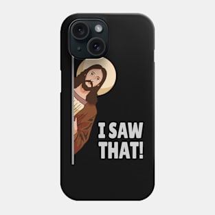 Jesus Meme I Saw That Phone Case