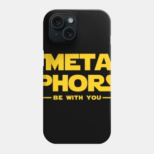 English Teacher Tshirts Metaphors Be With You Geek Gift T-Shirt Phone Case