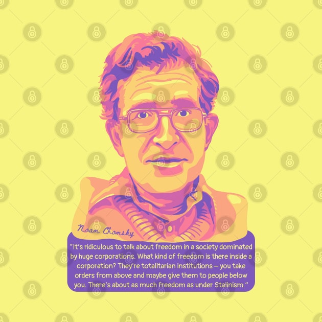 Noam Chomsky Portrait and Quote by Slightly Unhinged