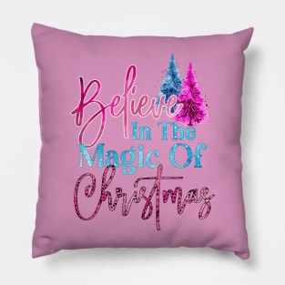 Believe In The Magic Of Christmas Pillow