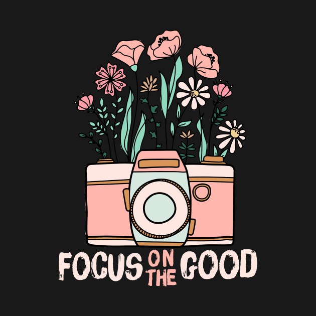 Focus On The Good by Teewyld