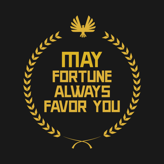 Hunger Games Quote - Fortune by Tip Top Tee's