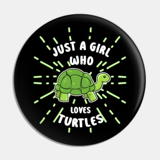 Just A Girl Who Loves Turtle Pin