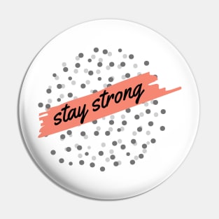 Stay Strong Pin