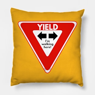 Yield I'm walking here! Pillow