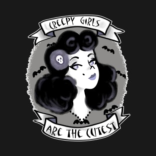 Creepy Girls Are The Cutest! T-Shirt