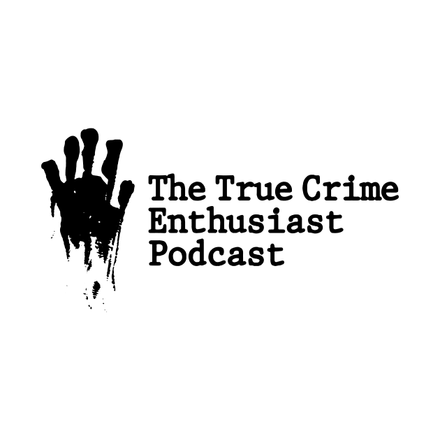 The True Crime Enthusiast Podcast Logo 2 by The True Crime Enthusiast Podcast