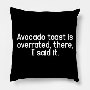 Avocado Toast - Change My Mind and Unpopular Opinion Pillow