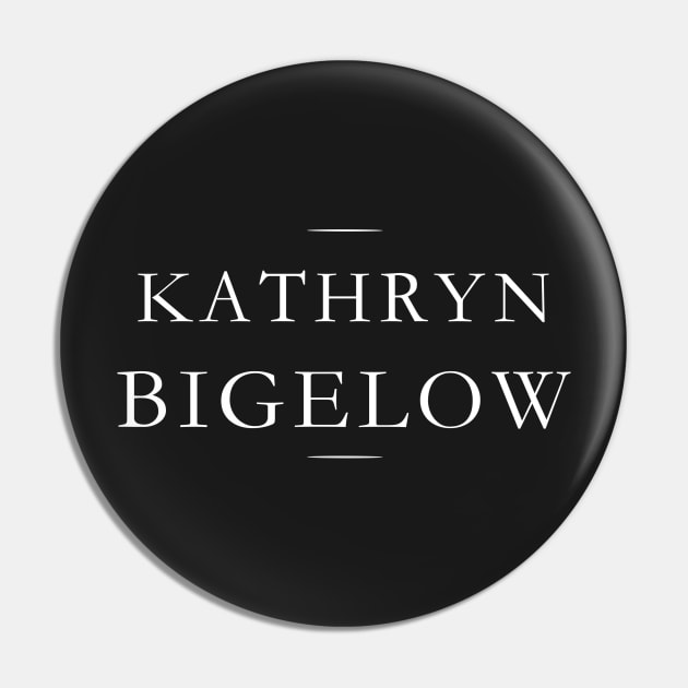 Copy of Kathryn Bigelow Pin by MorvernDesigns