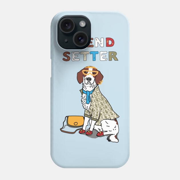 Trend Setter (The Final Boss of Setter Dog Breeds) Phone Case by StrayCat