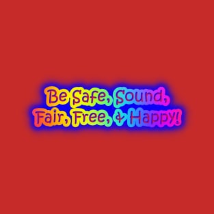 Be Safe, Sound, Fair, Free, & Happy Neon Rainbow Words T-Shirt