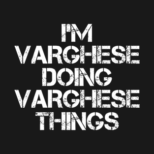 Varghese Name T Shirt - Varghese Doing Varghese Things T-Shirt