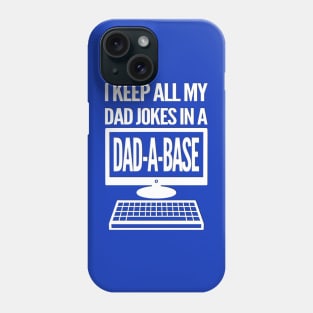 dad jokes in a dad-a-base Phone Case