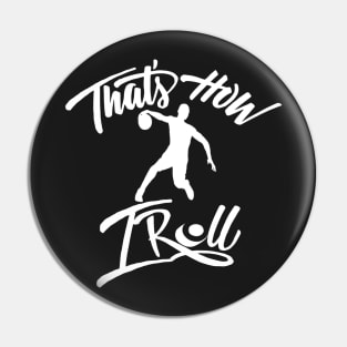 That's how I roll Basketball shirt Pin