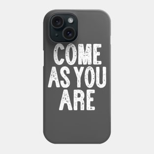 Come As You Are - Typographic Lyric Design Phone Case