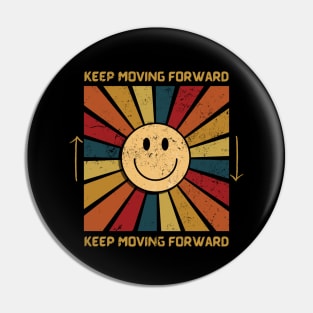 Keep Moving Forward Pin