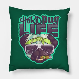 Hard Pug Life Pillow