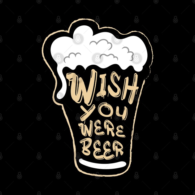 Wish you were beer. by ARMU66