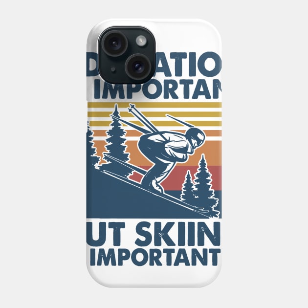 Retro Education Is Important But Skiing Is Importanter Phone Case by Phylis Lynn Spencer