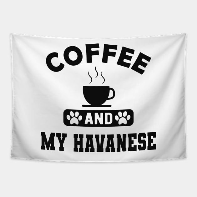 Havanese Dog mom - Coffee and havanese Tapestry by KC Happy Shop